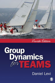 Title: Group Dynamics for Teams / Edition 4, Author: Daniel J. Levi