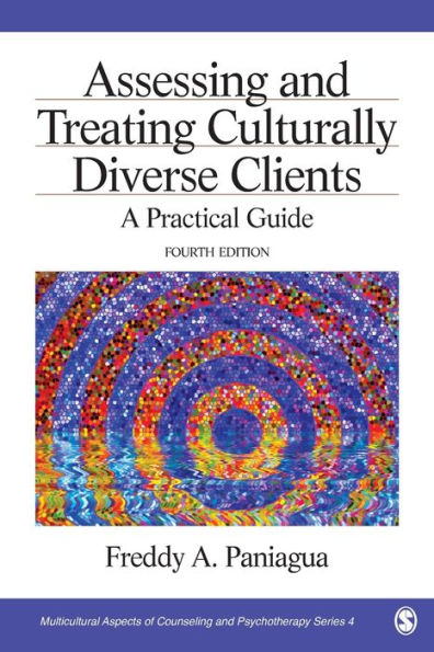 Assessing and Treating Culturally Diverse Clients: A Practical Guide / Edition 4