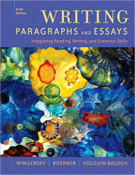 Title: Writing Paragraphs and Essays: Integrating Reading, Writing, and Grammar Skills / Edition 6, Author: Joy Wingersky