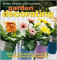 Title: Garden Decorating, Author: Better Homes & Gardens