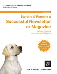 Title: Starting & Running a Successful Newsletter or Magazine / Edition 5, Author: Cheryl Woodard