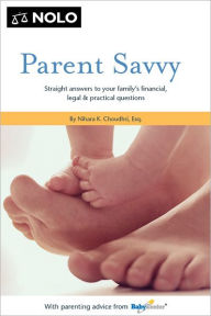 Title: Parent Savvy: Straight Answers to Your Family's Financial, Legal & Practical Questions, Author: Nihara Choudhri