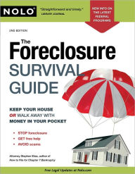 Title: The Foreclosure Survival Guide: Keep Your House or Walk Away With Money in Your Pocket, Author: Stephen Elias