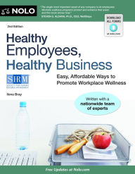 Title: Healthy Employees, Healthy Business: Easy, Affordable Ways to Promote Workplace Wellness, Author: Ilona Bray