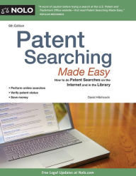 Title: Patent Searching Made Easy: How to do Patent Searches on the Internet and in the Library / Edition 6, Author: David Hitchcock