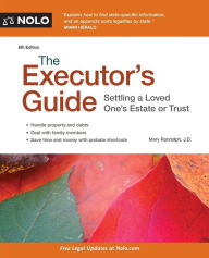 The Executor's Guide: Settling a Loved One's Estate or Trust