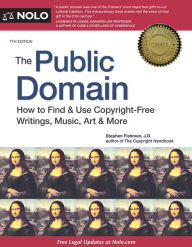 Title: The Public Domain: How to Find & Use Copyright-Free Writings, Music, Art & More, Author: Stephen Fishman