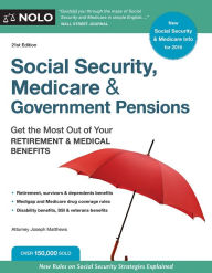 Title: Social Security, Medicare & Government Pensions: Get the Most Out of Your Retirement & Medical Benefits, Author: Joseph Matthews Attorney