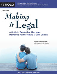 Title: Making It Legal: A Guide to Same-Sex Marriage, Domestic Partnerships & Civil Unions, Author: Frederick Hertz