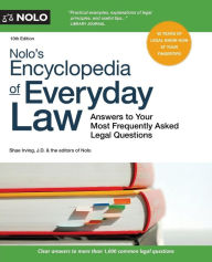 Title: Nolo's Encyclopedia of Everyday Law: Answers to Your Most Frequently Asked Legal Questions, Author: Shae Irving J.D.