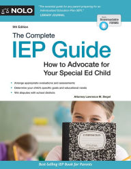 Title: The Complete IEP Guide: How to Advocate for Your Special Ed Child, Author: Lawrence M. Siegel