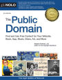 The Public Domain: How to Find & Use Copyright-Free Writings, Music, Art & More