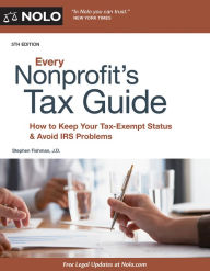 Title: Every Nonprofit's Tax Guide: How to Keep Your Tax-Exempt Status & Avoid IRS Problems, Author: Stephen Fishman