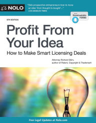 Title: Profit From Your Idea: How to Make Smart Licensing Deals, Author: Richard Stim