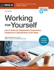 Title: Working for Yourself: Law & Taxes for Independent Contractors, Freelancers & Gig Workers of All Types, Author: Stephen Fishman J.D.