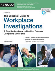 Title: Essential Guide to Workplace Investigations, The: A Step-By-Step Guide to Handling Employee Complaints & Problems, Author: Lisa Guerin J.D.