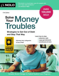 Title: Solve Your Money Troubles: Strategies to Get Out of Debt and Stay That Way, Author: Amy Loftsgordon Attorney