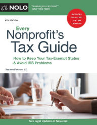 Title: Every Nonprofit's Tax Guide: How to Keep Your Tax-Exempt Status & Avoid IRS Problems, Author: Stephen Fishman J.D.