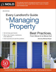 Title: Every Landlord's Guide to Managing Property: Best Practices, From Move-In to Move-Out, Author: Michael Boyer Attorney