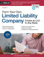 Form Your Own Limited Liability Company: Create An LLC in Any State