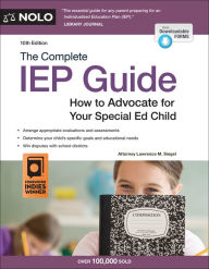 Title: Complete IEP Guide, The: How to Advocate for Your Special Ed Child, Author: Lawrence M. Siegel Attorney