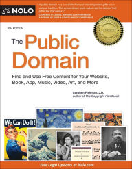 Title: The Public Domain: How to Find & Use Copyright-Free Writings, Music, Art & More, Author: Stephen Fishman J.D.
