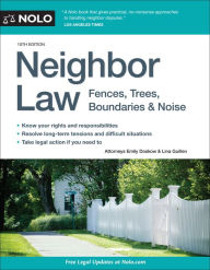 Title: Neighbor Law: Fences, Trees, Boundaries & Noise, Author: Emily Doskow Attorney