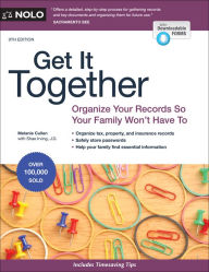 Title: Get It Together: Organize Your Records So Your Family Won't Have To, Author: Melanie Cullen