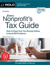 Title: Every Nonprofit's Tax Guide: How to Keep Your Tax-Exempt Status & Avoid IRS Problems, Author: Stephen Fishman J.D.