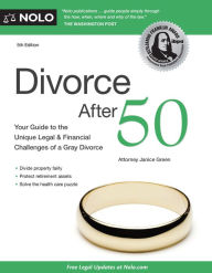 Title: Divorce After 50: Your Guide to the Unique Legal and Financial Challenges, Author: Janice Green Attorney