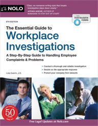Title: Essential Guide to Workplace Investigations, The: A Step-By-Step Guide to Handling Employee Complaints & Problems, Author: Lisa Guerin J.D.