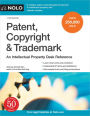 Patent, Copyright & Trademark: An Intellectual Property Desk Reference