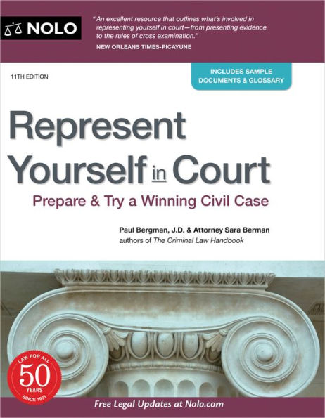 Represent Yourself Court: Prepare & Try a Winning Civil Case