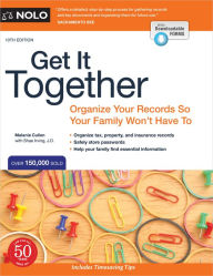 Title: Get It Together: Organize Your Records So Your Family Won't Have To, Author: Melanie Cullen