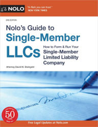 Title: Nolo's Guide to Single-Member LLCs: How to Form & Run Your Single-Member Limited Liability Company, Author: David M. Steingold Attorney