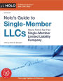 Nolo's Guide to Single-Member LLCs: How to Form & Run Your Single-Member Limited Liability Company