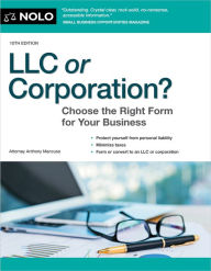 Title: LLC or Corporation?: Choose the Right Form for Your Business, Author: Anthony Mancuso Attorney