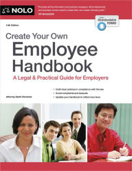 Title: Create Your Own Employee Handbook: A Legal & Practical Guide for Employers, Author: Sachi Clements J.D.