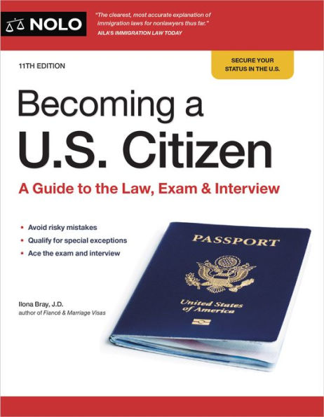 Becoming a U.S. Citizen: A Guide to the Law, Exam & Interview