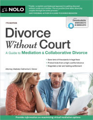Title: Divorce Without Court: A Guide to Mediation and Collaborative Divorce, Author: Katherine Stoner Attorney