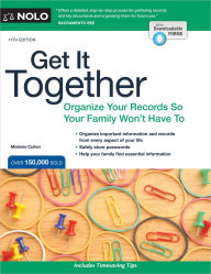 Title: Get It Together: Organize Your Records So Your Family Won't Have To, Author: Melanie Cullen