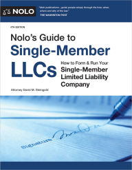 Title: Nolo's Guide to Single-Member LLCs: How to Form & Run Your Single-Member Limited Liability Company, Author: David M. Steingold Attorney