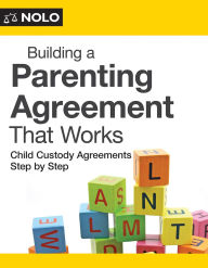 Title: Building a Parenting Agreement That Works: Child Custody Agreements Step by Step, Author: Mimi Lee PhD