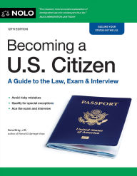 Title: Becoming a U.S. Citizen: A Guide to the Law, Exam & Interview, Author: Ilona Bray J.D.