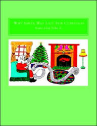 Title: Why Santa Was Late For Christmas, Author: Ernest Allen Talley Sr