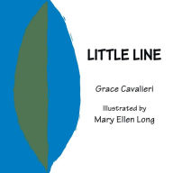 Title: Little Line: Illustrated by Mary Ellen Long, Author: Grace Cavalieri
