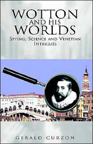 Title: Wotton and His Worlds, Author: Gerald Curzon