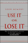 Your Memory: Use It or Lose It: The Use of Mnemonic Exercises in the Fight Against alzheimer's