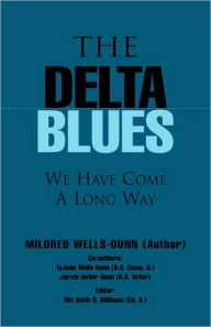 Title: The Delta Blues, Author: Mildred Wells-Dunn