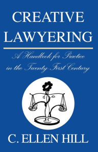 Title: Creative Lawyering, Author: Ellen C Hill